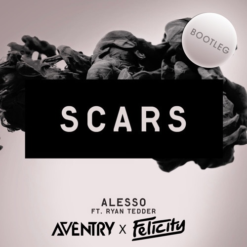Scars (Aventry & Felicity Bootleg)