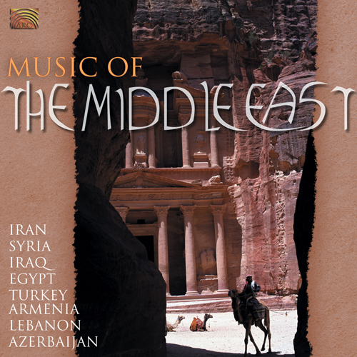 MIDDLE EAST Music of the Middle East  Iran, Syria, Iraq, Egypt, Turkey, Armenia, Lebanon