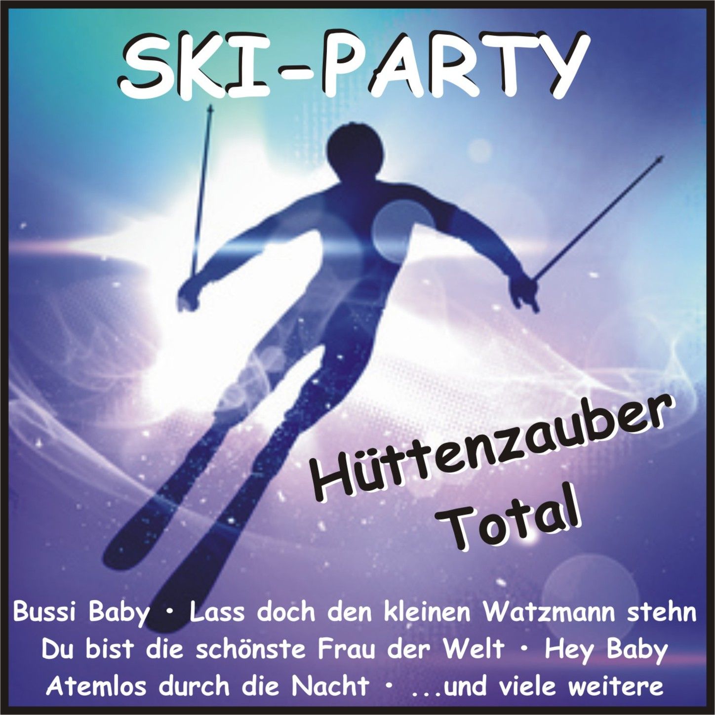 Ski Party  Hü ttenzauber Total