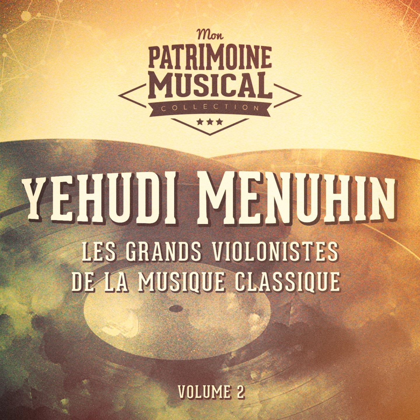 Les grands violonistes de la musique classique : Yehudi Menuhin, Vol. 2