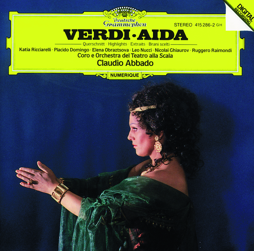 Verdi: Aida / Act 1 - Se quel guerrier io fossi!..Celeste Aida