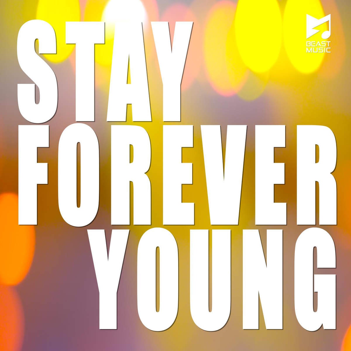 STAY FOREVER YOUNG
