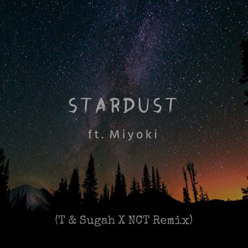 Stardust (T & Sugah x NCT Remix)