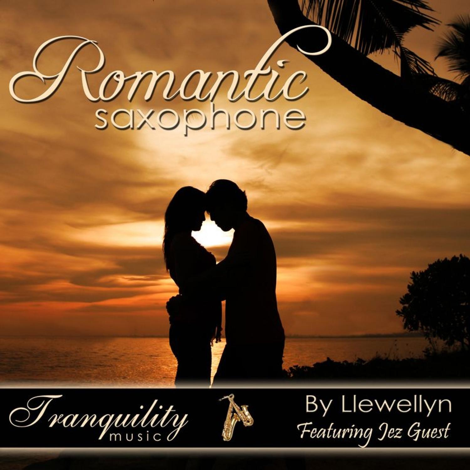 Romantic Saxophone - Featuring Jez Guest