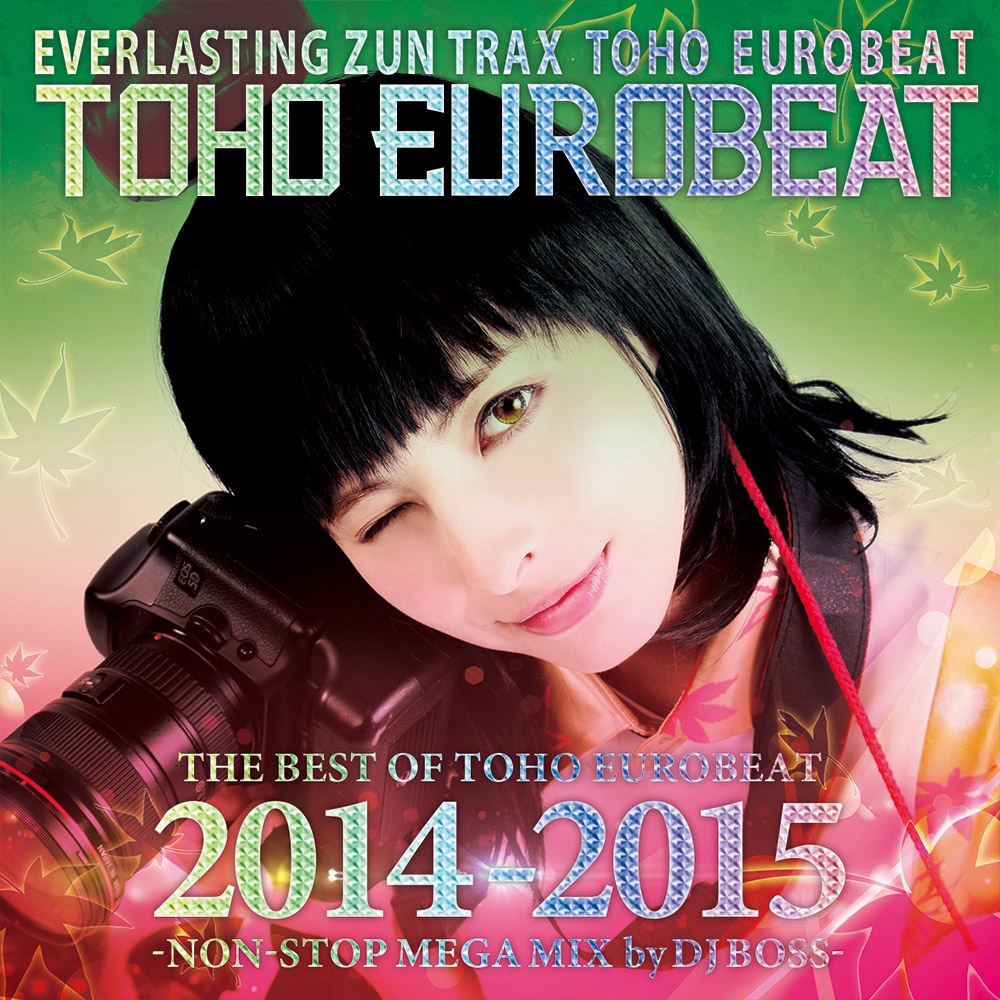 THE BEST OF TOHO EUROBEAT 2014-2015 -NON-STOP MEGA MIX by DJ BOSS