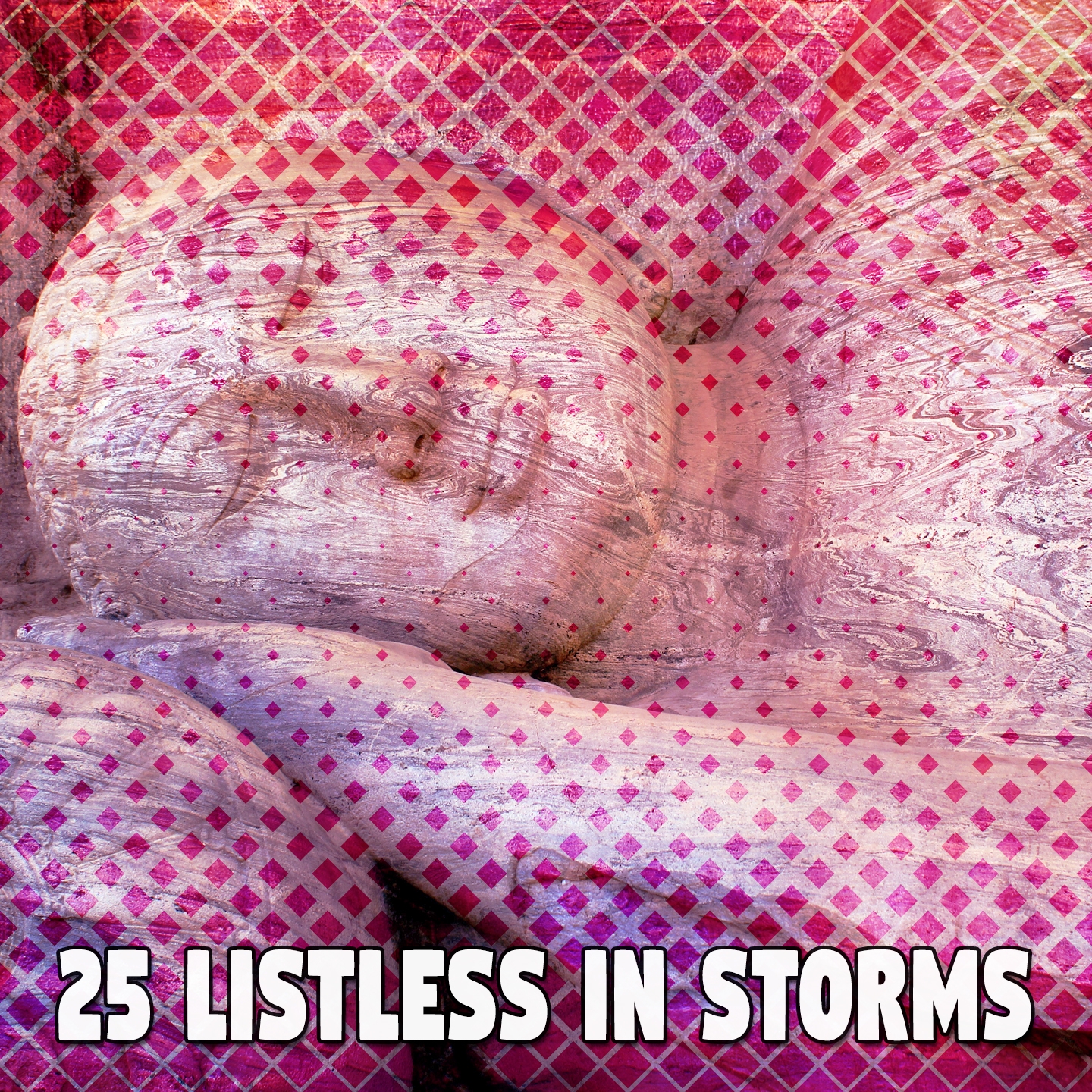25 Listless In Storms