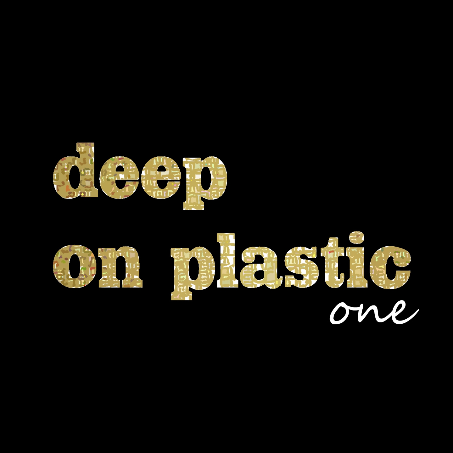 Deep on Plastic, Vol. 1