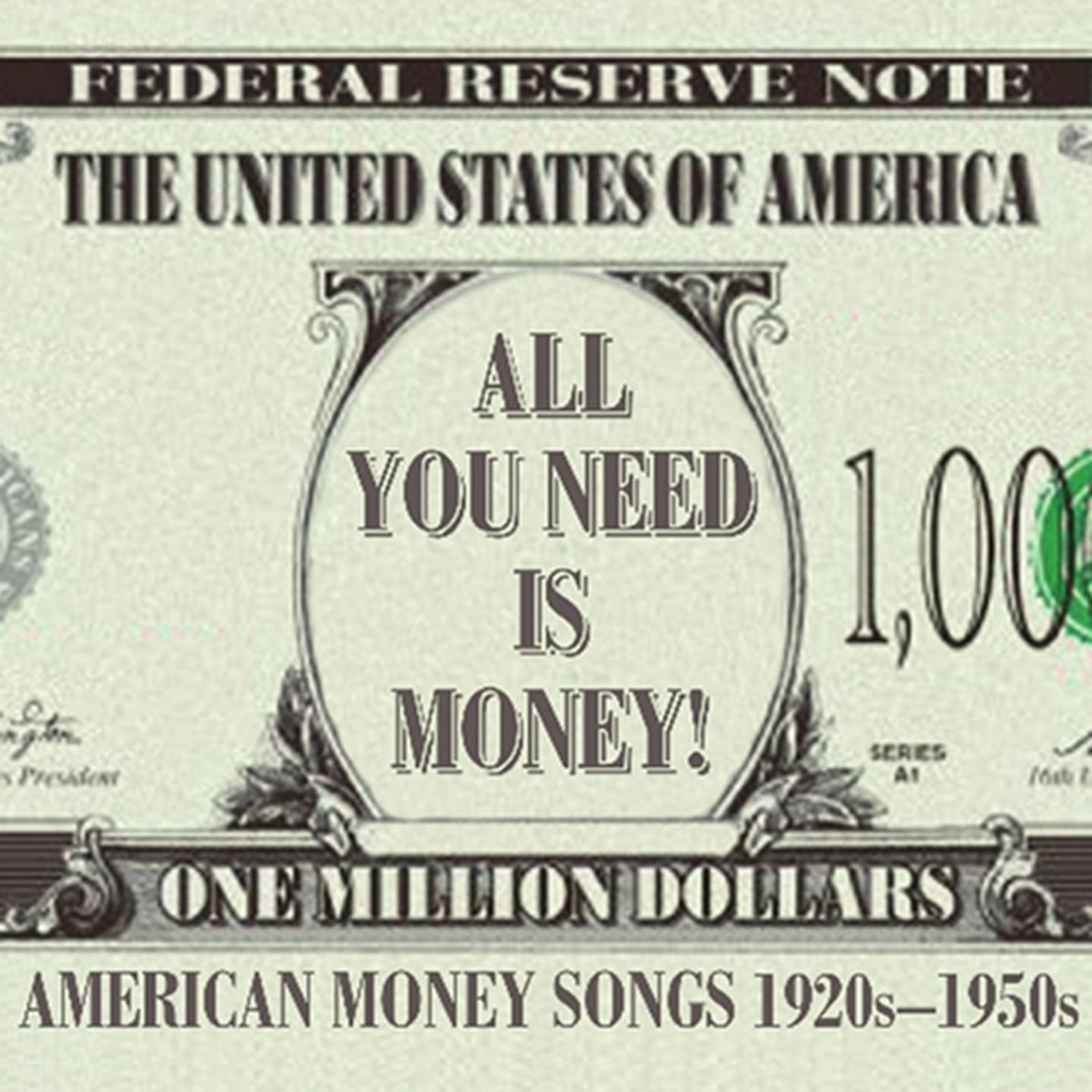 All You Need Is Money! (American Money Songs from the 1920s-1950s)