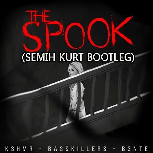 The Spook (Semih Kurt Bootleg)