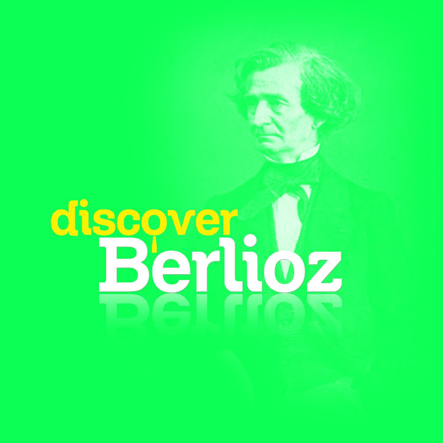 Discover Berlioz