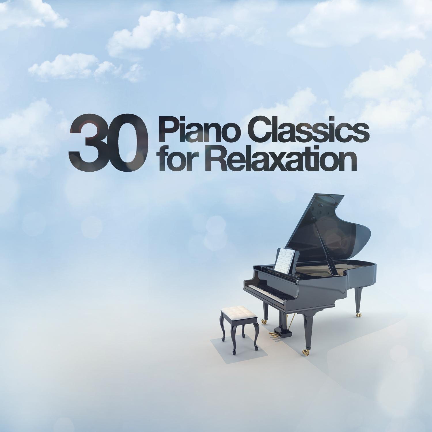 30 Piano Classics for Relaxation