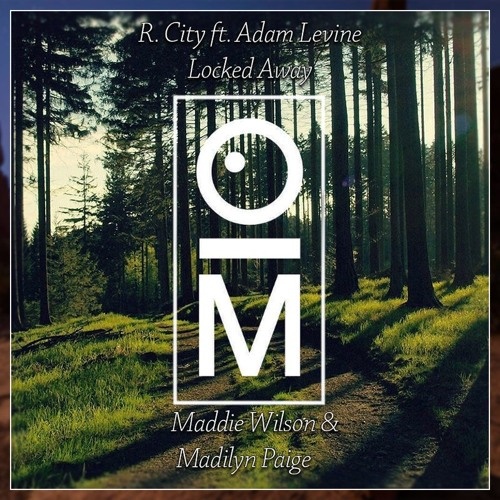 Locked Away (Maddie Wilson & Madilyn Paige) [OutaMatic Remix]