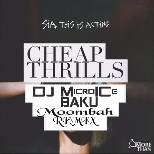 Cheap Thrils (DJ MicroICe Baku) Moombah Remix