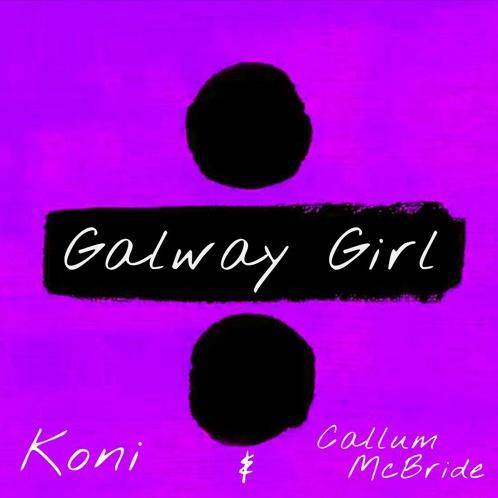 Galway Girl (Koni & Callum McBride Edit) 
