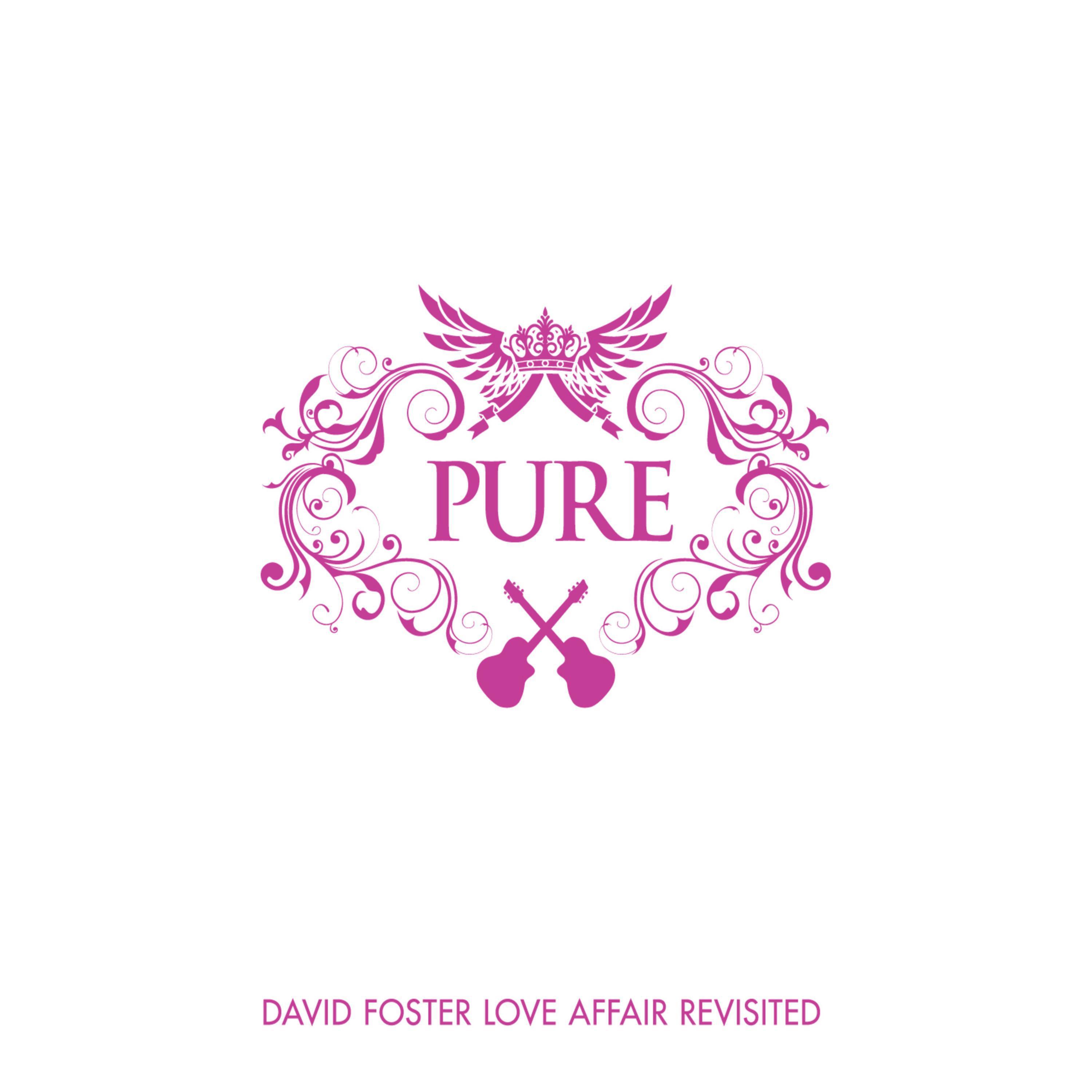 Pure David Foster Love Affair Revisited