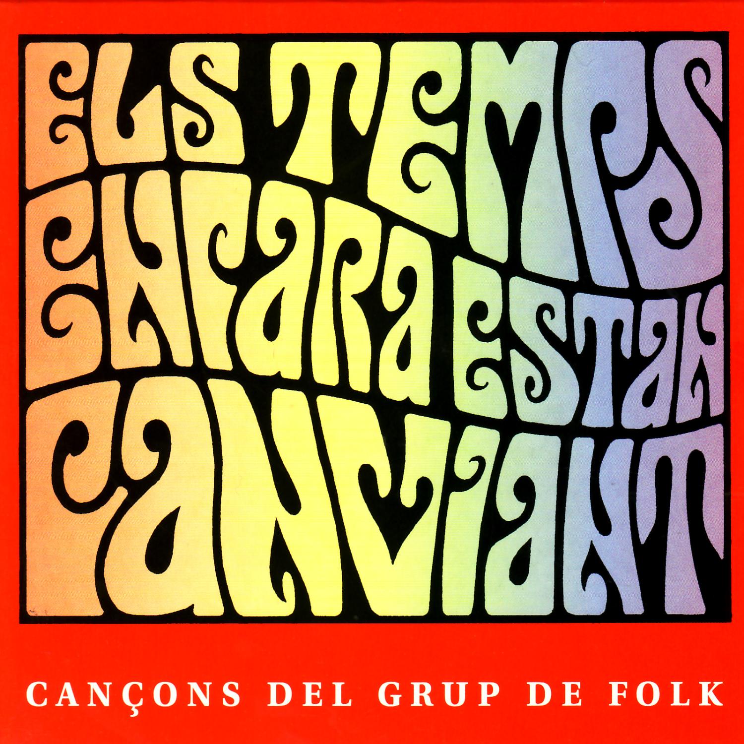 Els Temps Encara Estan Canviant  Can ons Del Grup De Folk