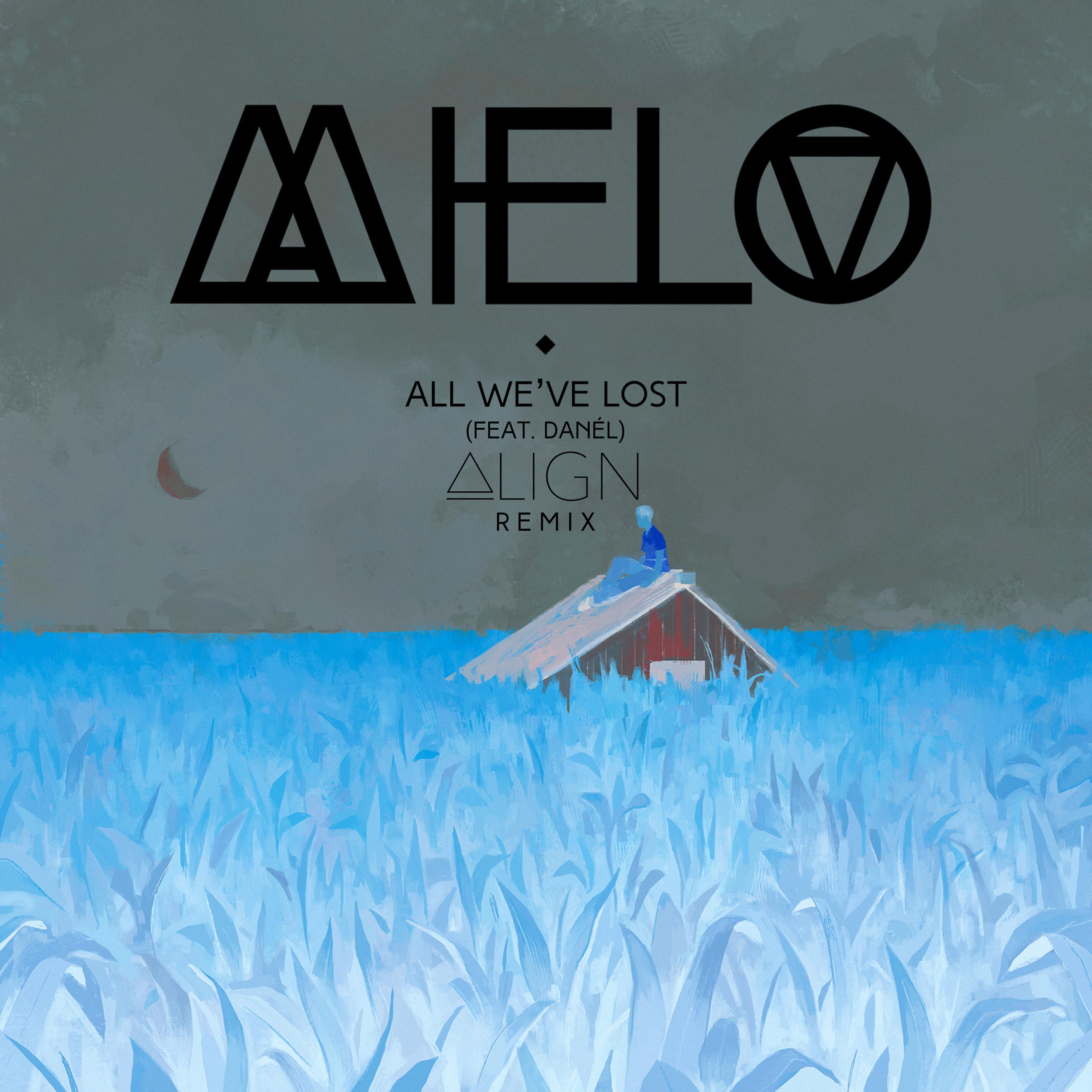 All We' ve Lost Feat. Dane l Align Remix