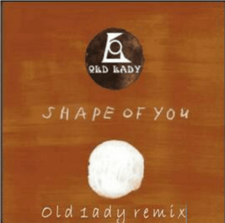 Shape of you Old 1ady Remix