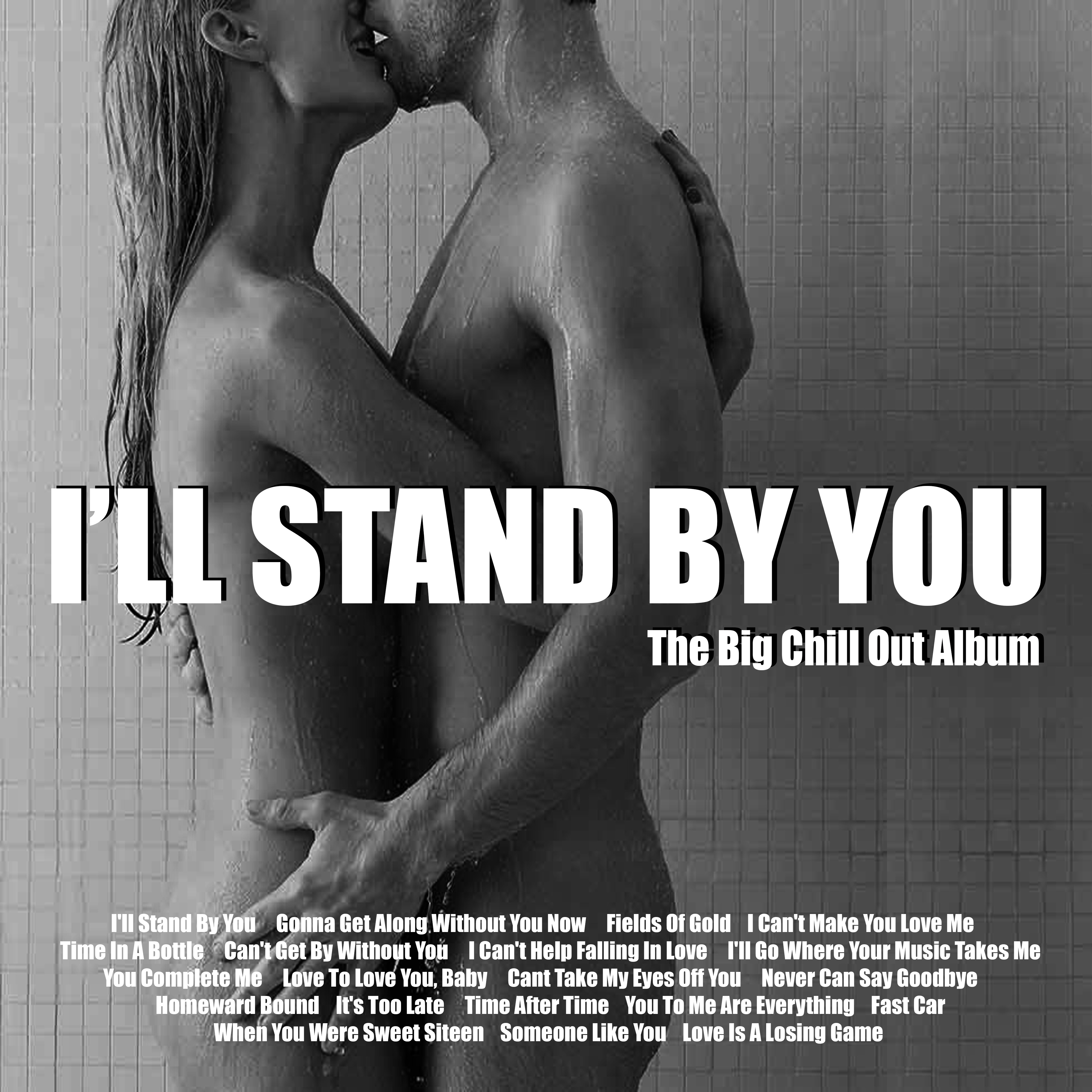 I'll Stand By You - The Big Chill Out Album