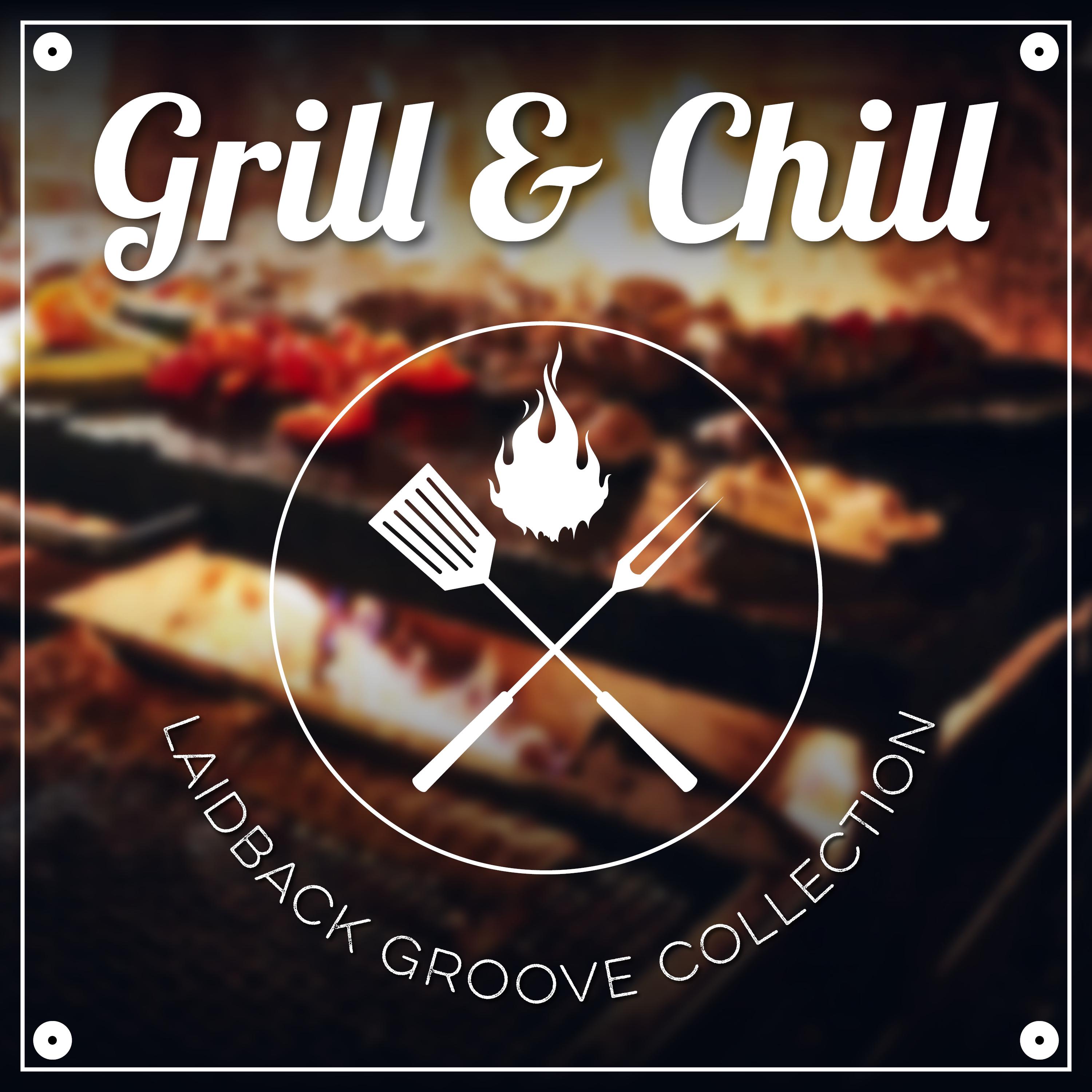 Grill & Chill - Laidback Groove Collection