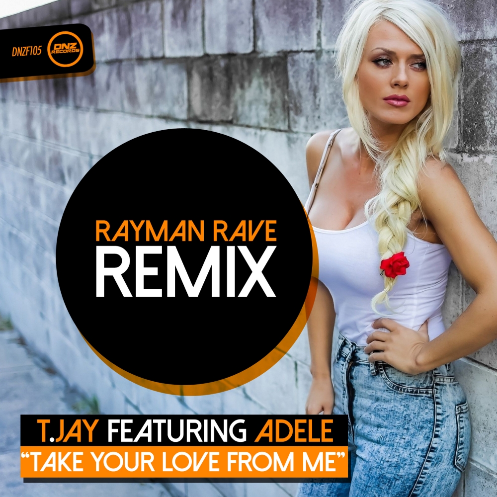 Take Your Love From Me (Rayman Rave Remix)