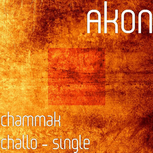 Chammak Challo - Single