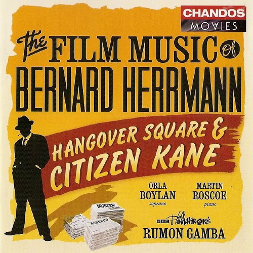 Film Music Of Bernard Herrmann, The: Hangover Square/Citizen Kane