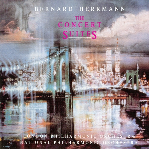 Bernard Herrmann - The Concert Suites