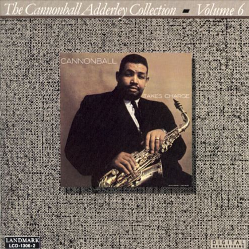 Cannonball Adderley Collection, Vol. 6: Cannonball Takes Charge