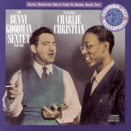 Benny Goodman Sextet featuring Charlie Christian: 1939-1941