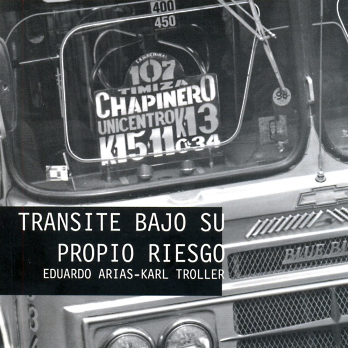 Transite Bajo Su Propio Riesgo (Chapinero 1999)