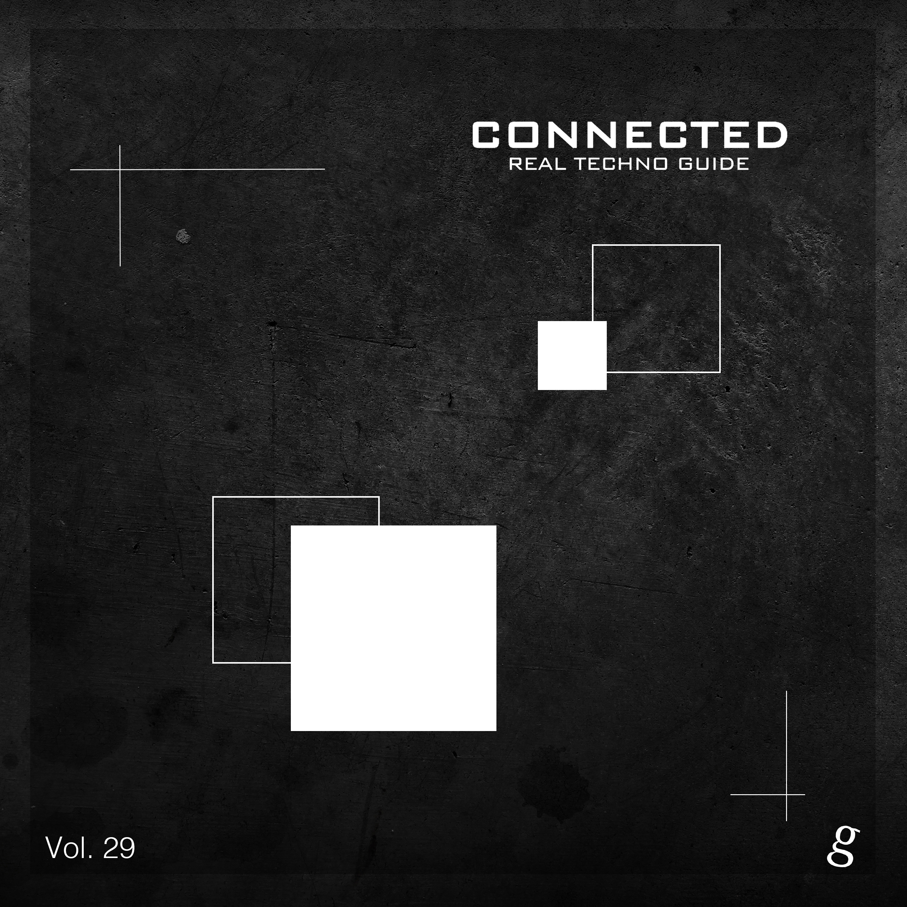 Connected, Vol. 29 - Real Techno Guide