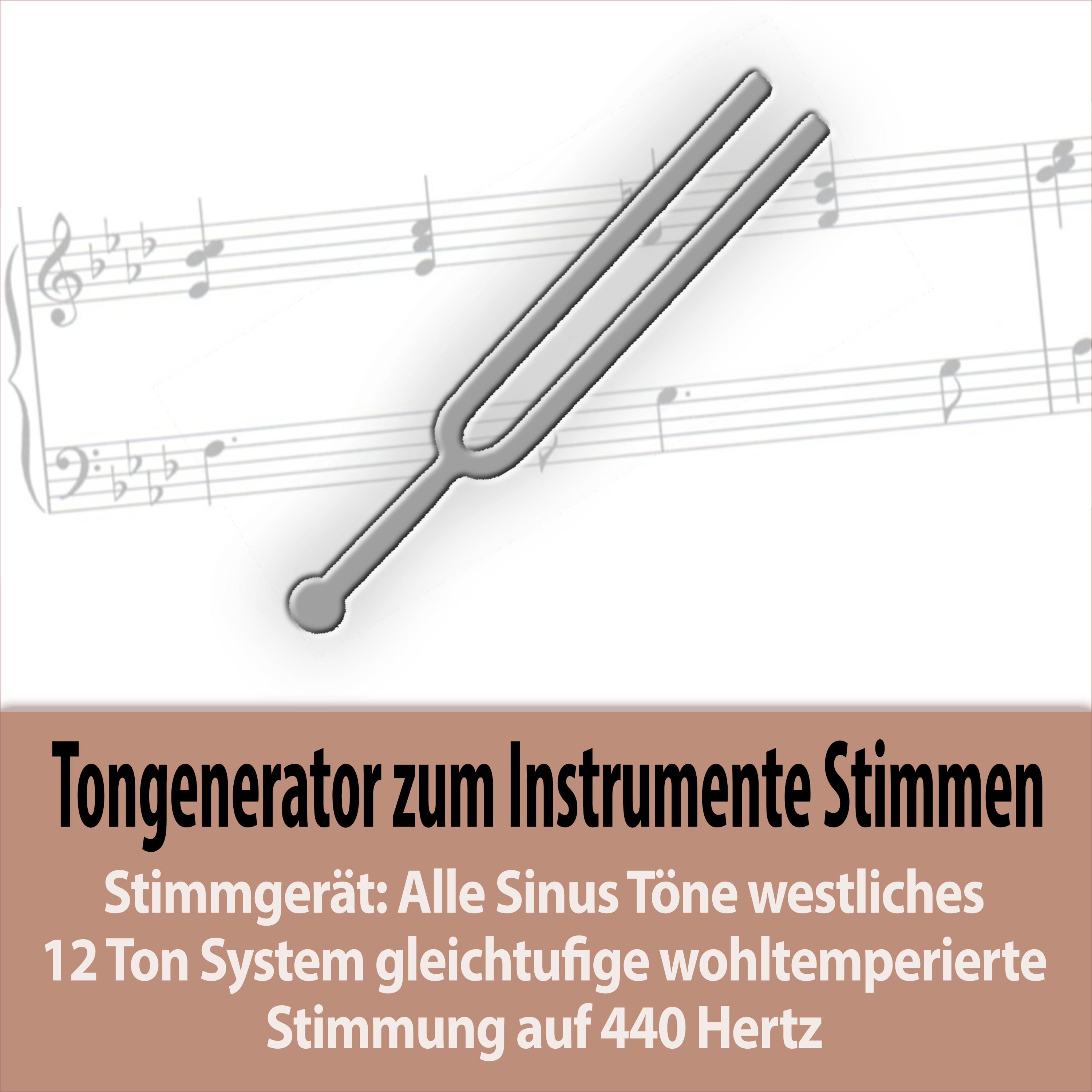 Tongenerator zum Instrumente Stimmen  Stimmger t: Alle Sinus T ne westliches 12 Ton System gleichstufige wohltemperierte Stimmung auf 440 Hertz