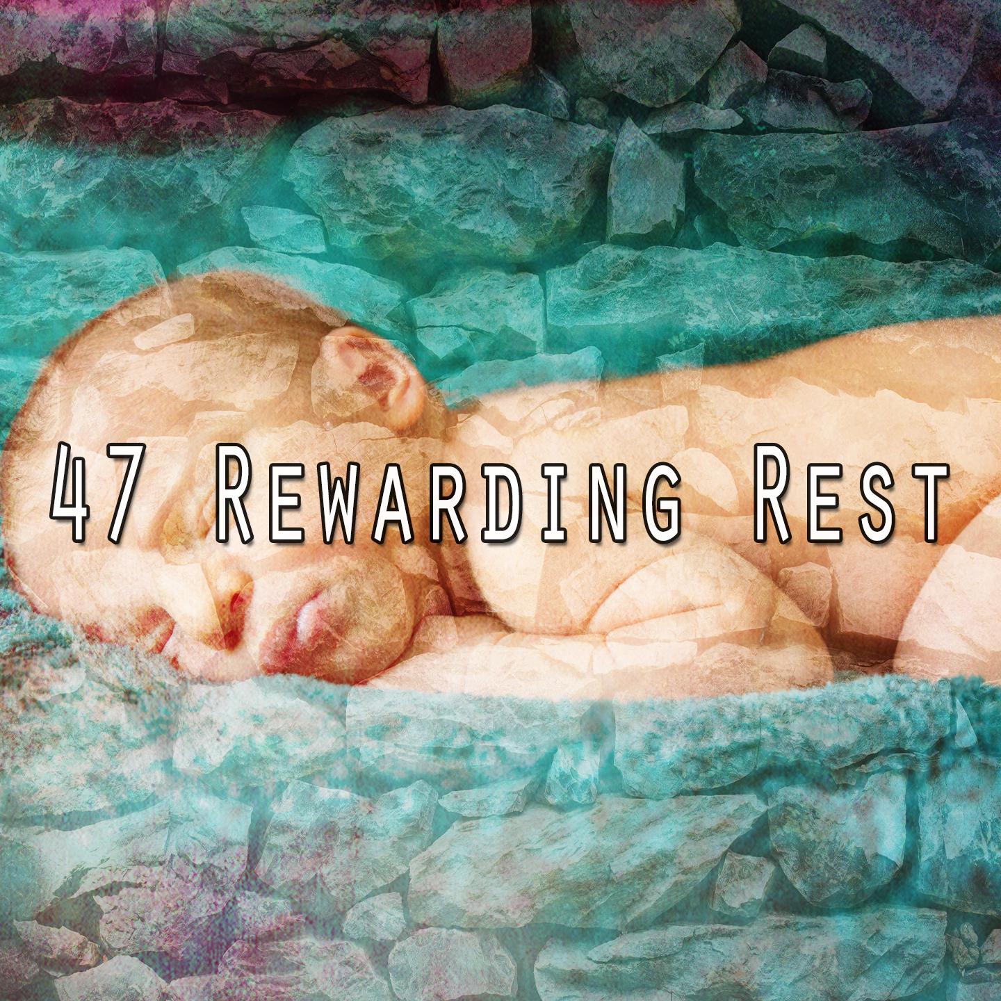 47 Rewarding Rest