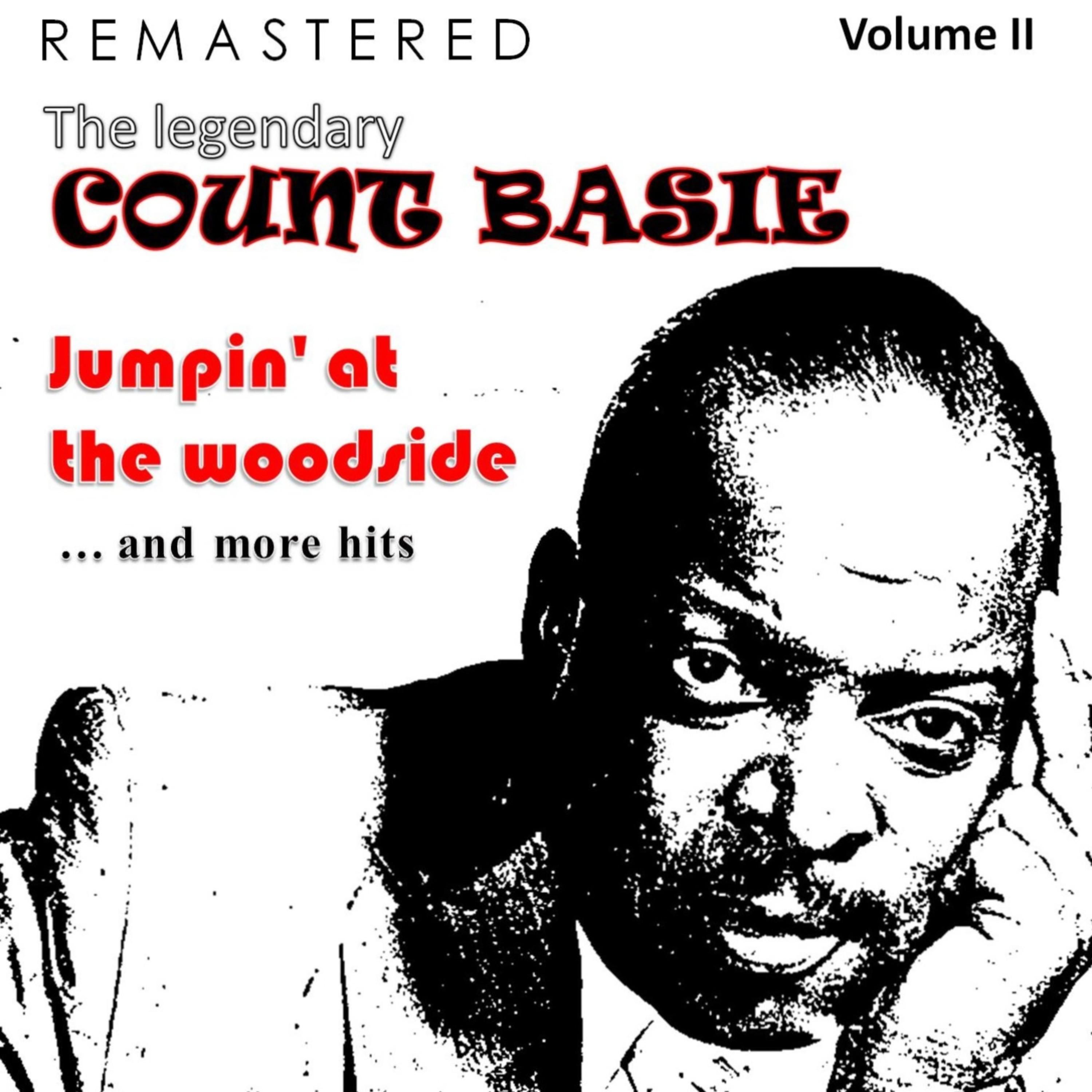 The Legendary Count Basie, Volume II: Jumpin'at the Woodside... and More Hits (Remastered)