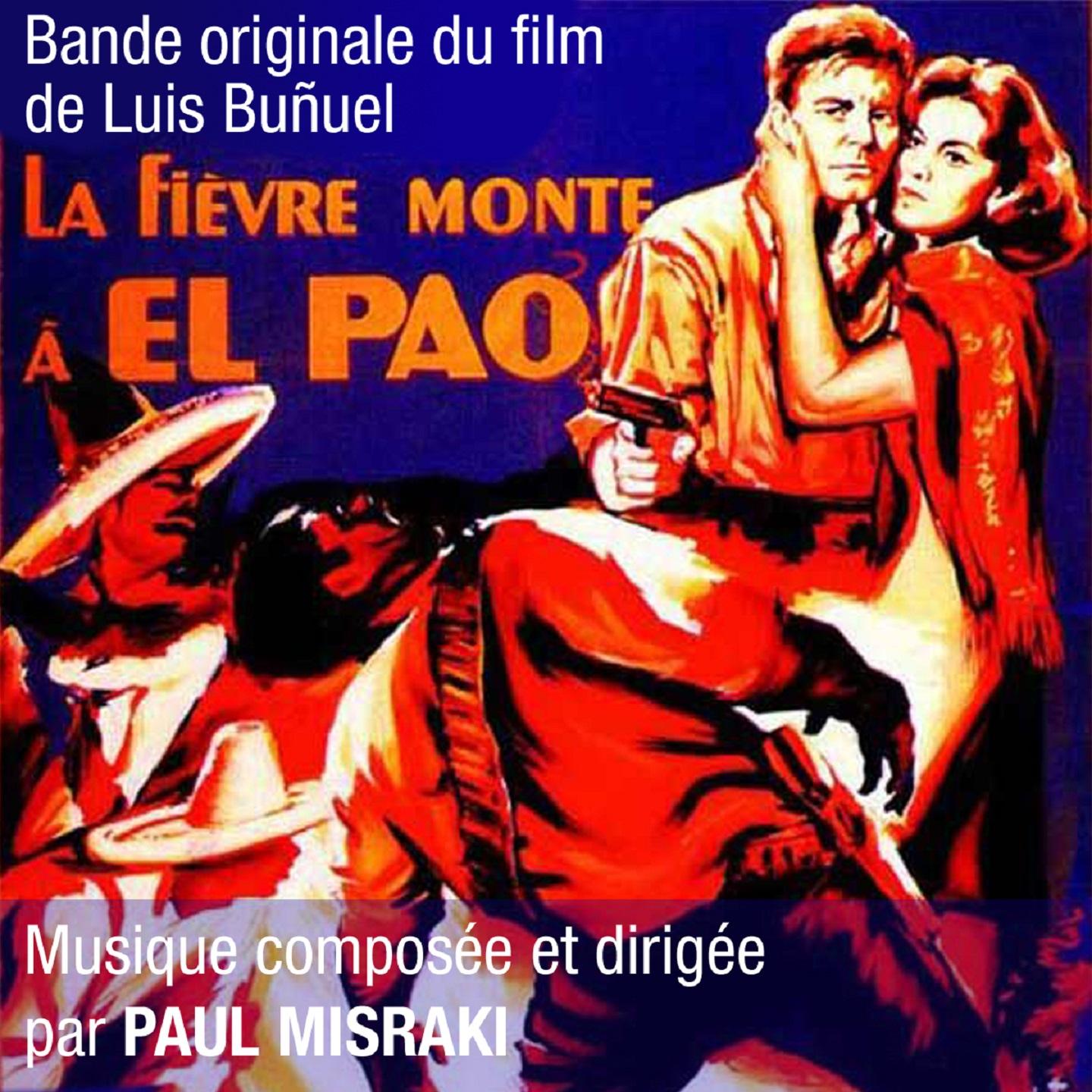 La fie vre monte a El Pao Bande originale du film de Luis Bunuel