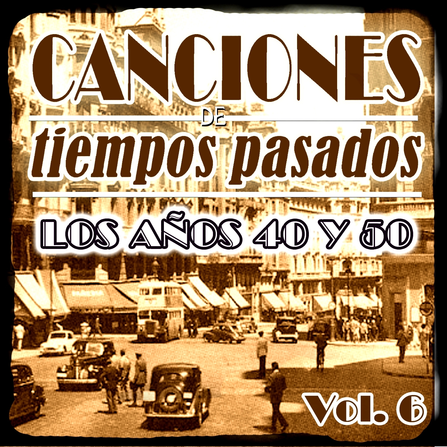 Canciones de Tiempos Pasados: Los A os 40 y 50, Vol. 6