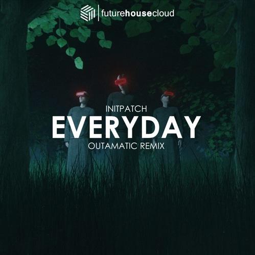Everyday (OutaMatic Remix)