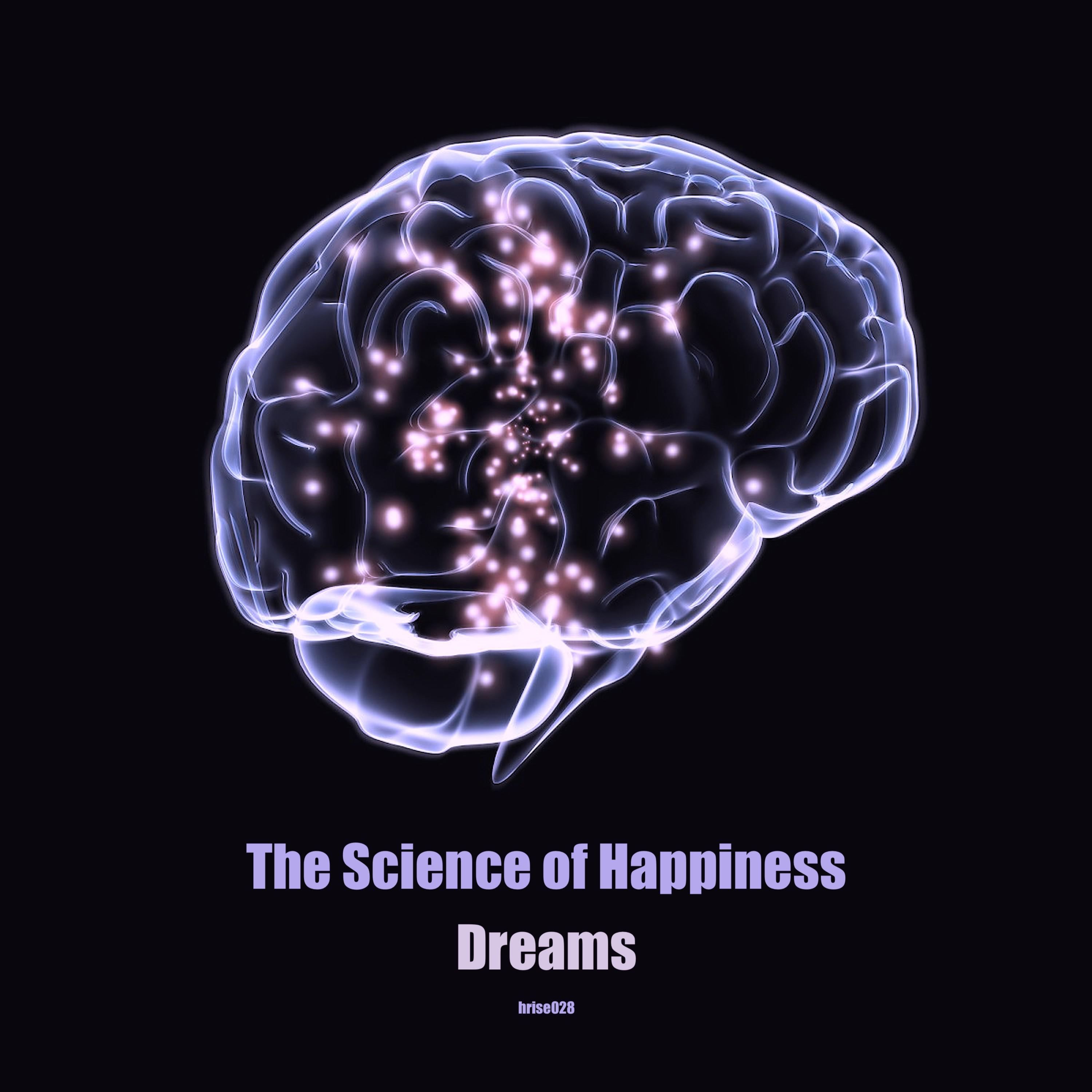 A Science of Happiness / Dreams