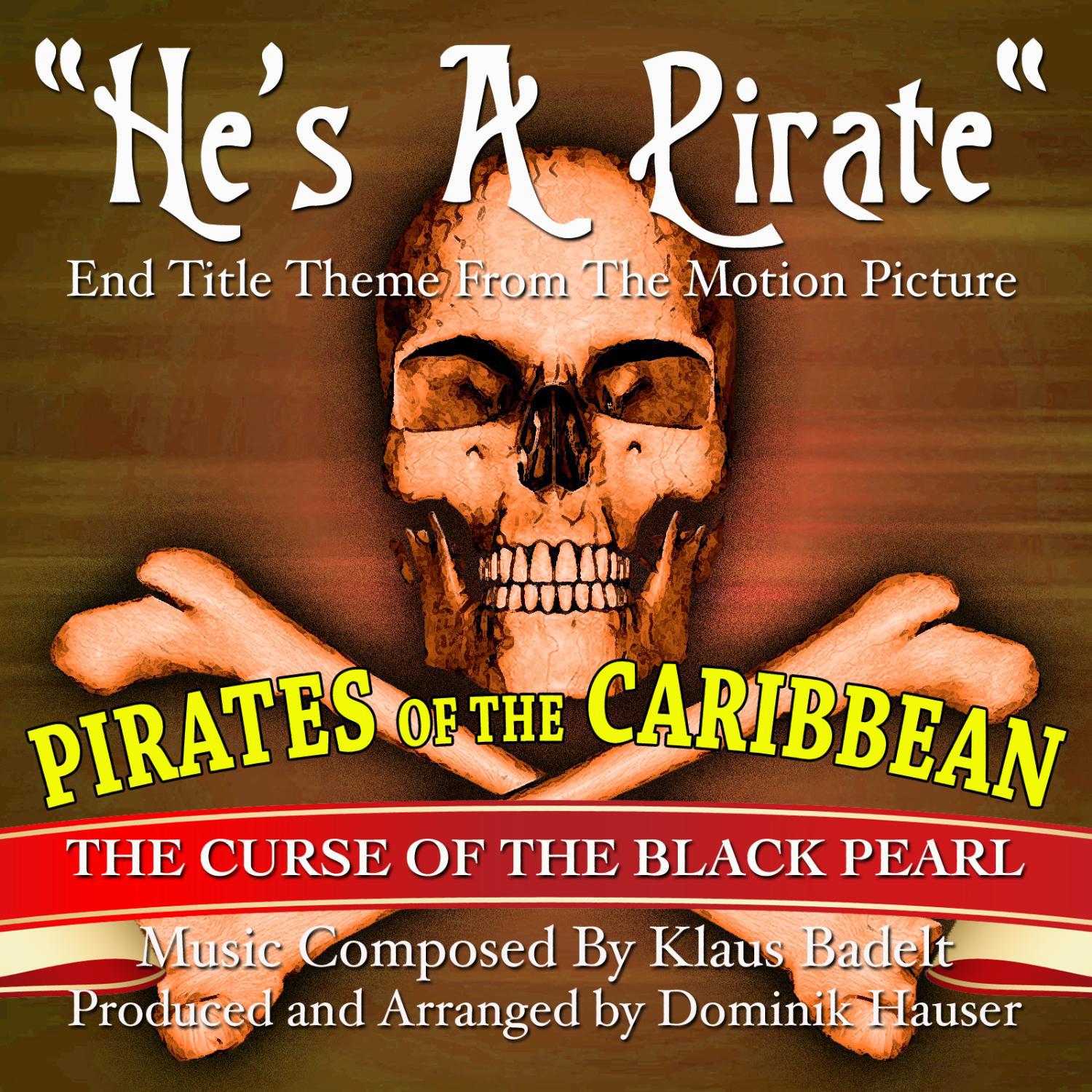 "He's A Pirate" End Title Theme from the Motion Picture "Pirates of the Caribbean"