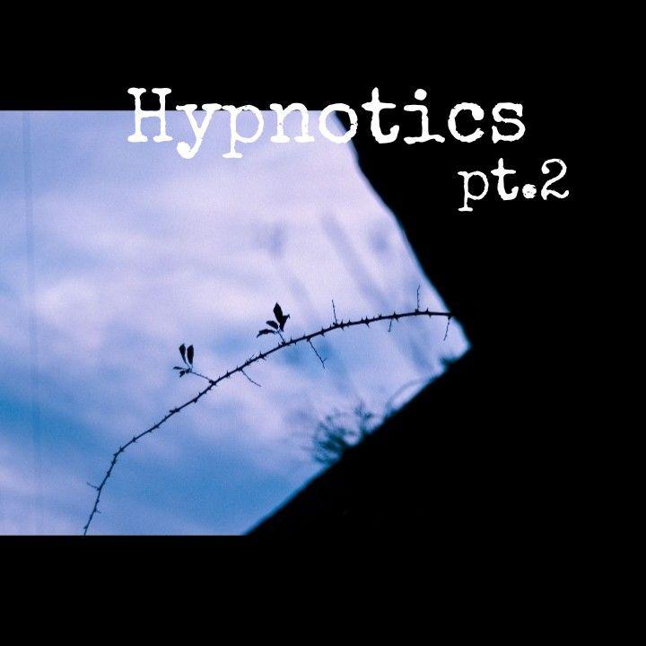 Hypnotics  pt. 2