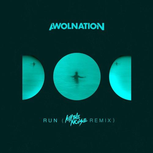 Run (Kill The Noise Remix)