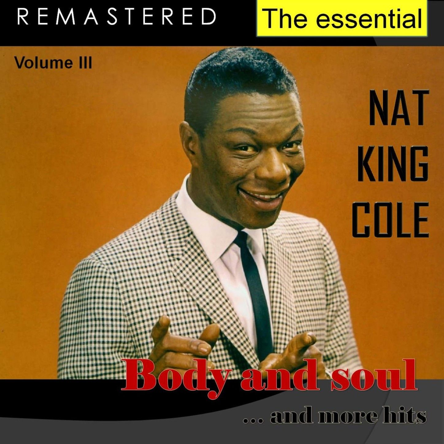 The Essential Nat King Cole, Vol. 3 (Live - Remastered)