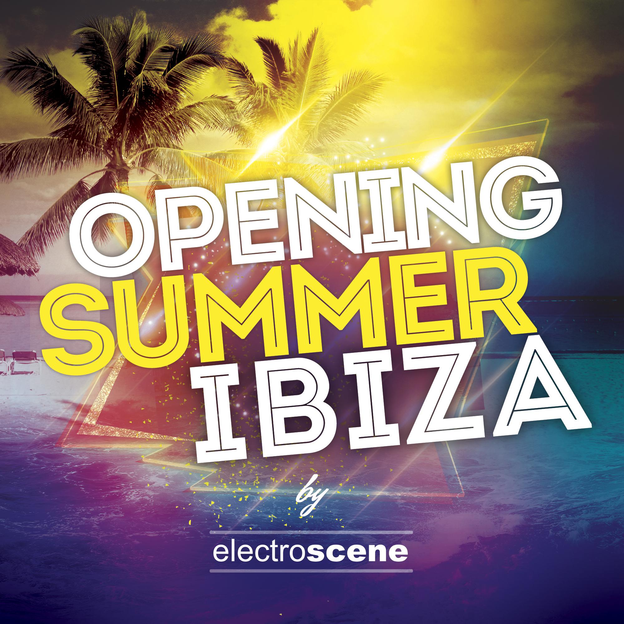 Ibiza Opening Summer by Electroscene