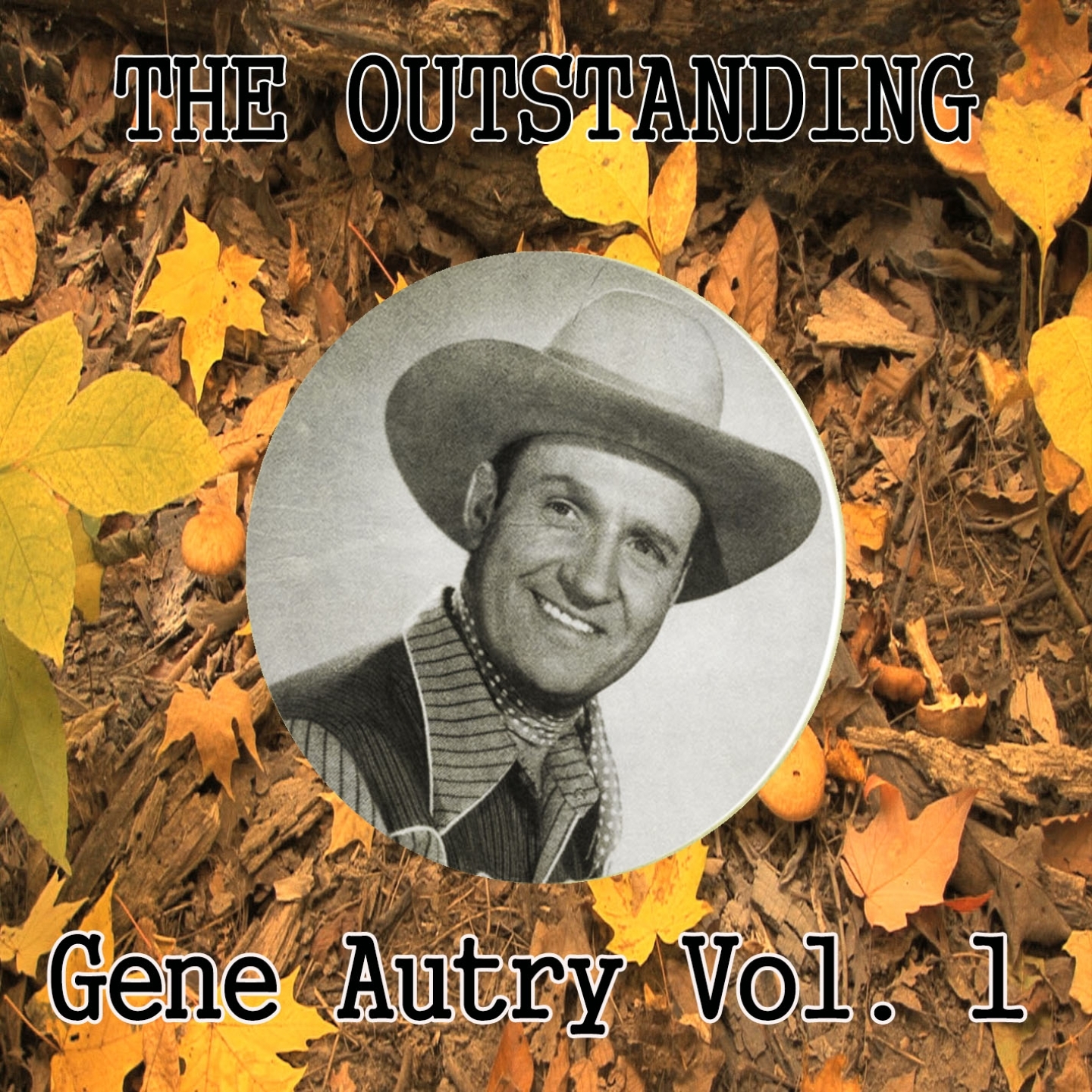 The Outstanding Gene Autry Vol. 1