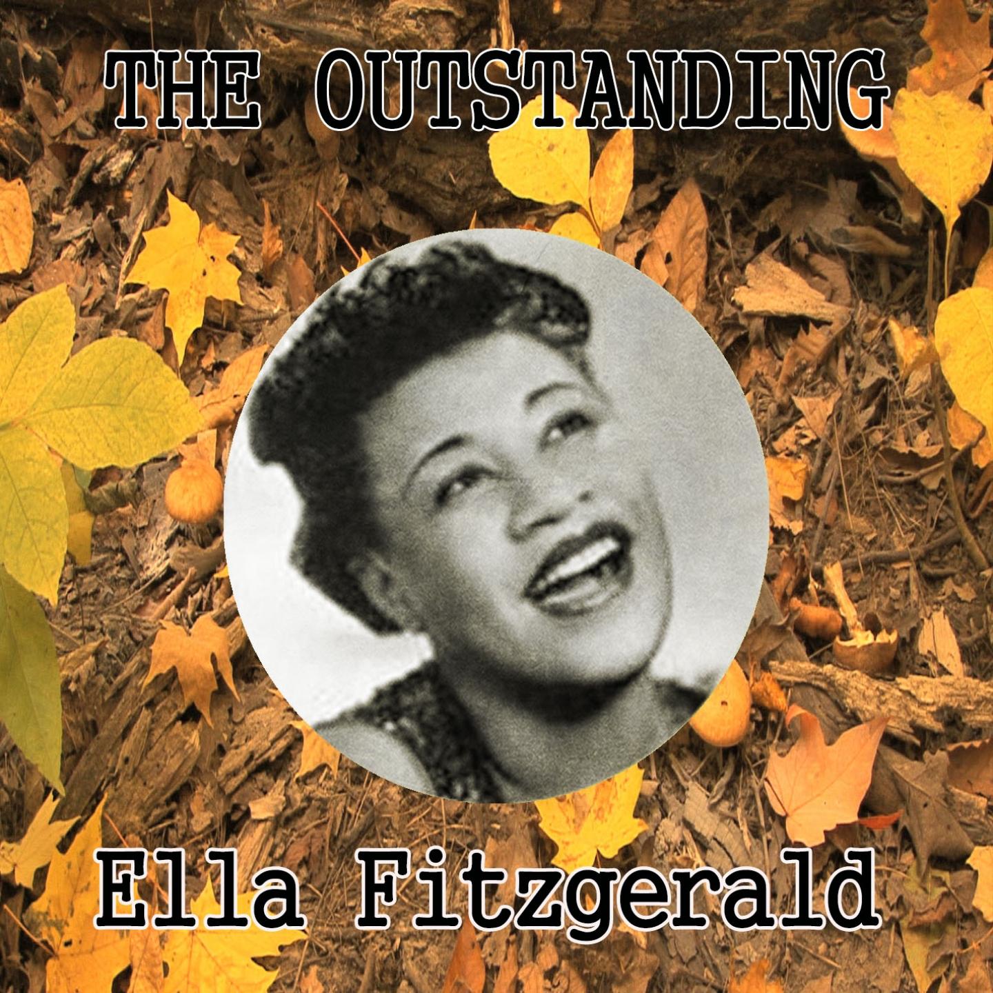 The Outstanding Ella Fitzgerald