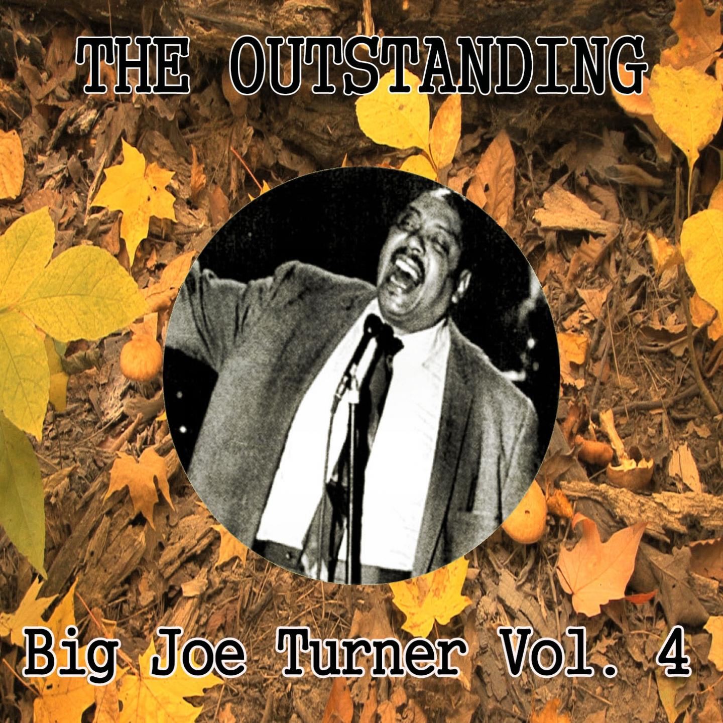 The Outstanding Big Joe Turner Vol. 4