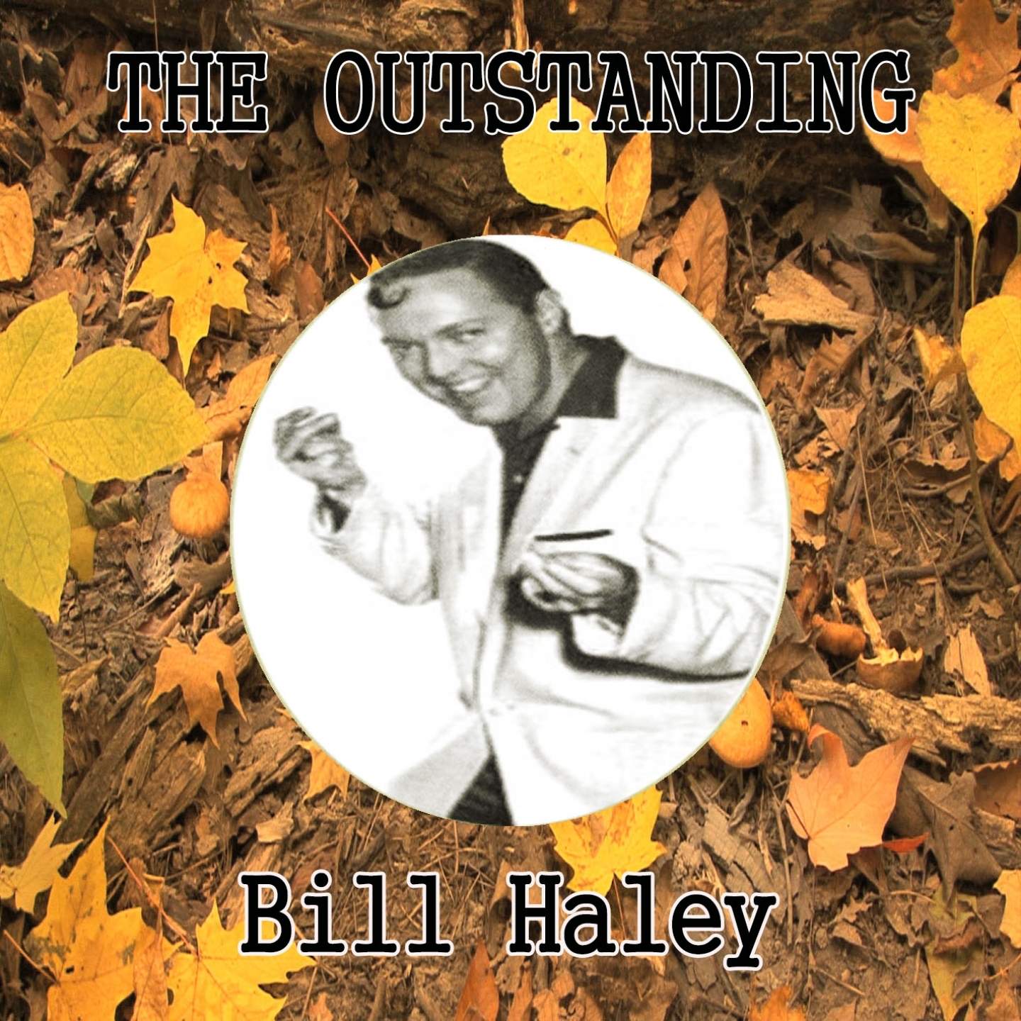 The Outstanding Bill Haley