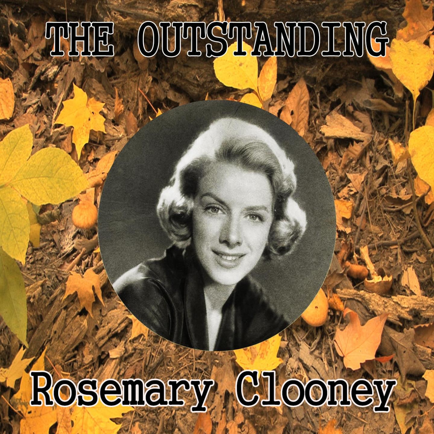 The Outstanding Rosemary Clooney