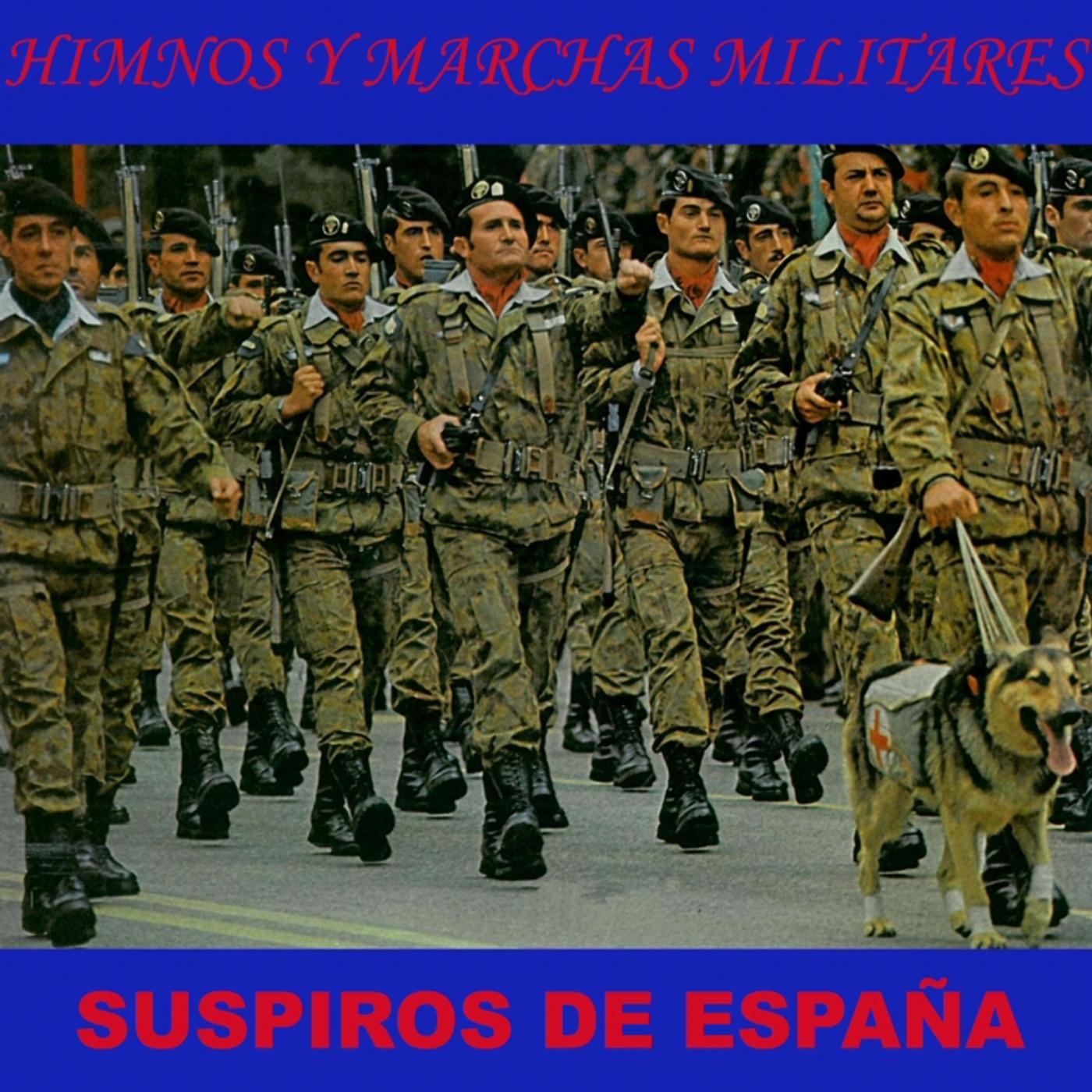 Suspiros de Espa a. Marchas e Himnos Militares
